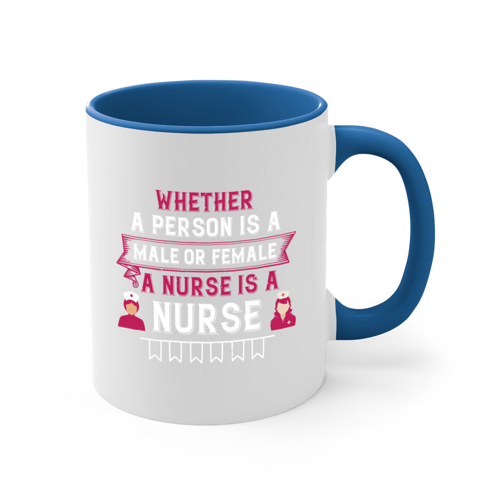 Whether a person is a male or female a nurse is a nurse Style 252#- nurse-Mug / Coffee Cup