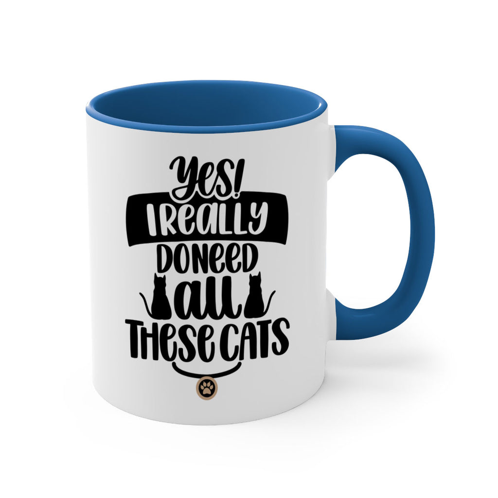 Yes I Really Do Need Style 109#- cat-Mug / Coffee Cup