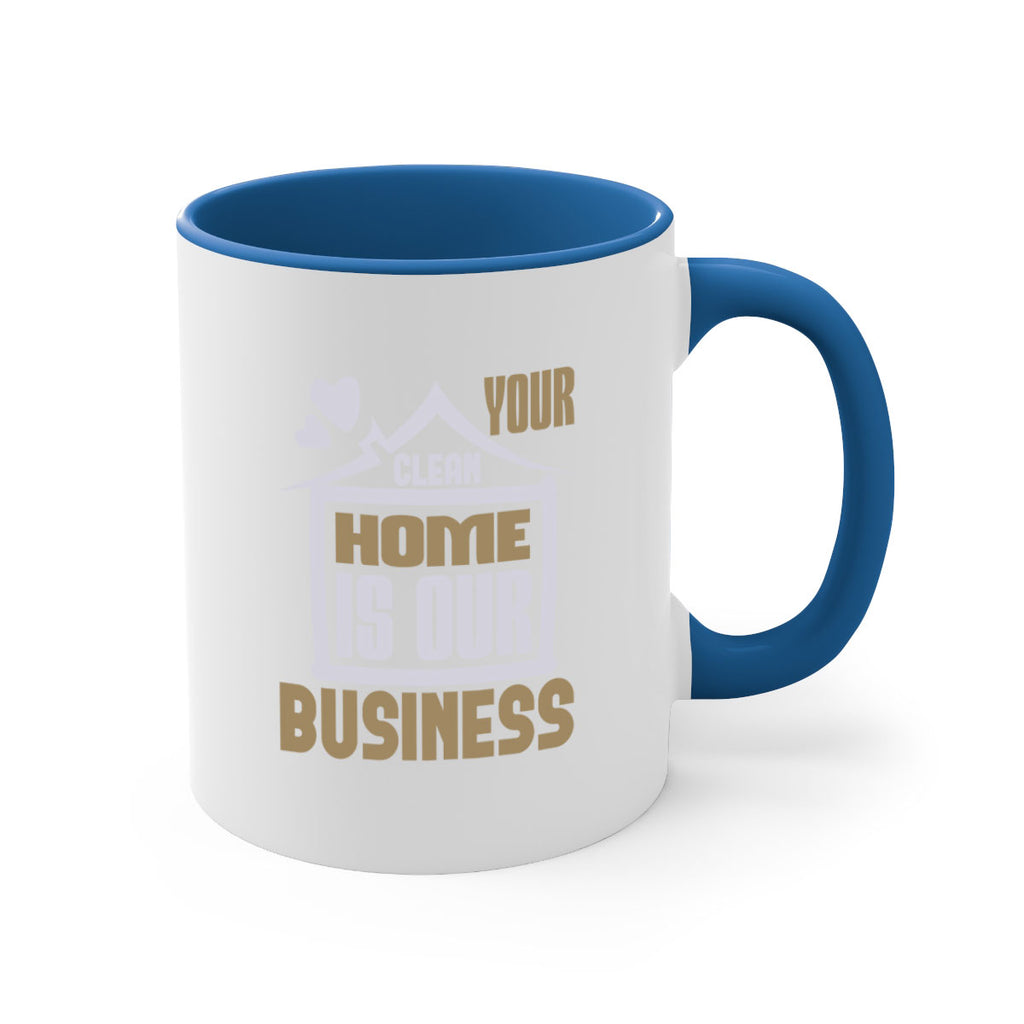 Your clean home is our Business Style 9#- cleaner-Mug / Coffee Cup