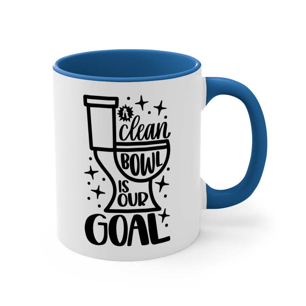 a clean bowl is our goal 49#- bathroom-Mug / Coffee Cup
