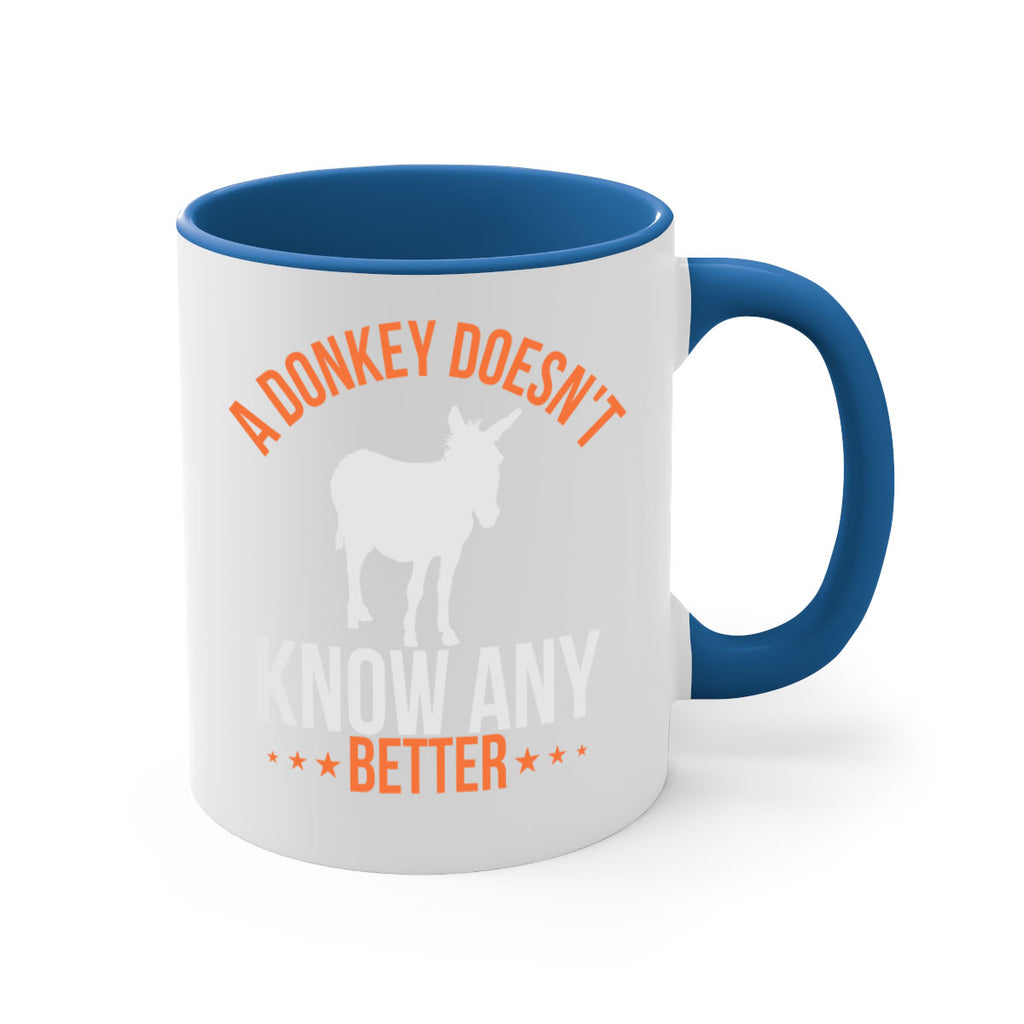 a donkey doesnt know any better Style 5#- Donkey-Mug / Coffee Cup