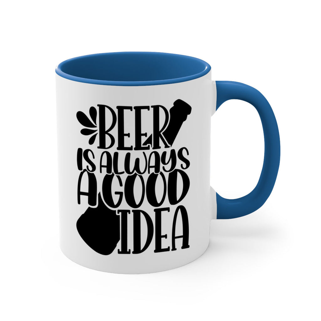 beer is always a good idea 49#- beer-Mug / Coffee Cup