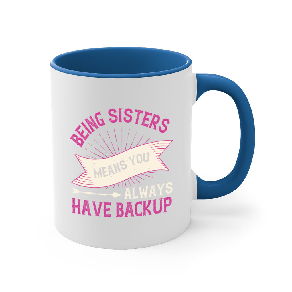 being sisters means you always have backup design 37#- sister-Mug / Coffee Cup