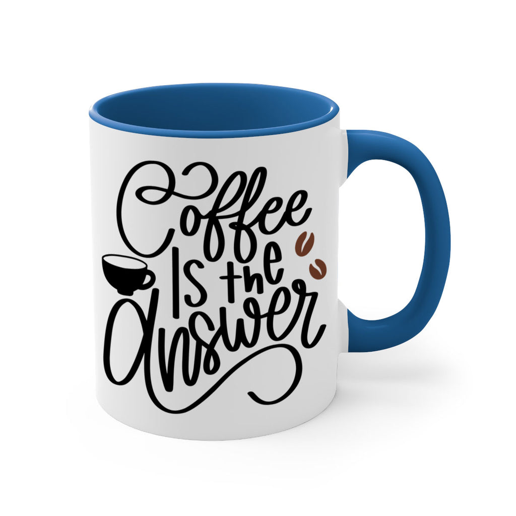 coffee is the answer 152#- coffee-Mug / Coffee Cup