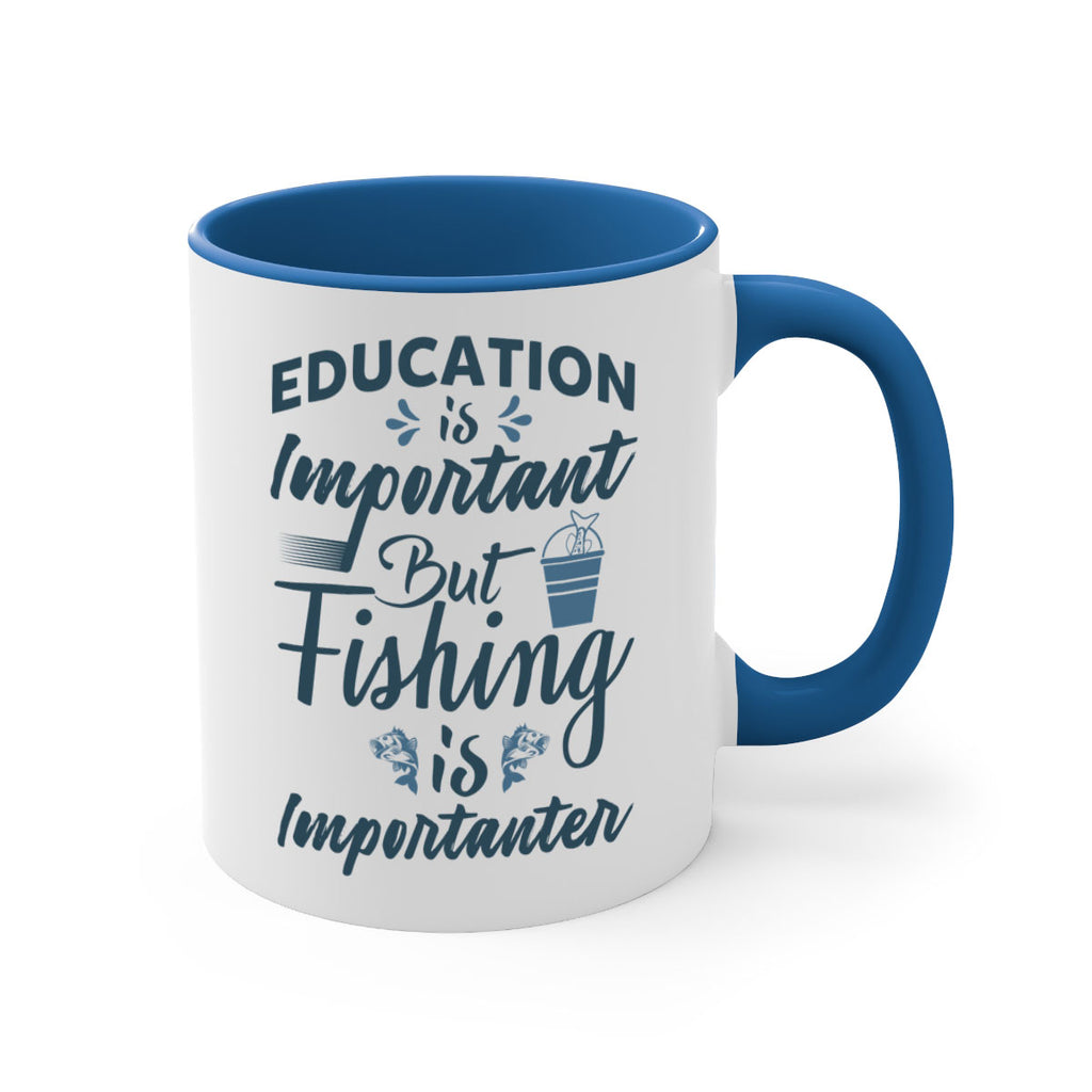 education is important 160#- fishing-Mug / Coffee Cup