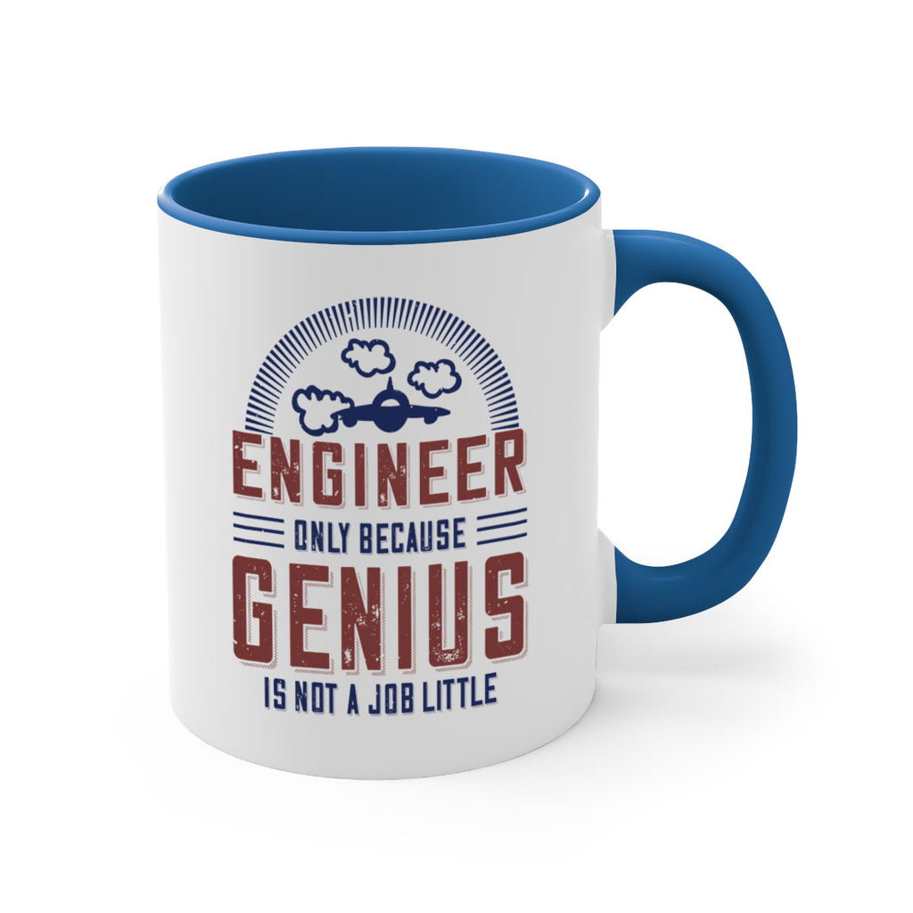 engineer only because genius is not a job little Style 63#- engineer-Mug / Coffee Cup