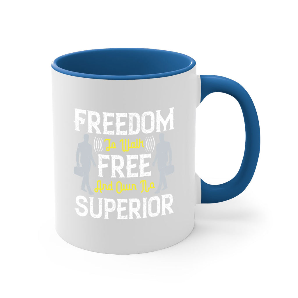 freedom to walk free and own no superior 87#- walking-Mug / Coffee Cup