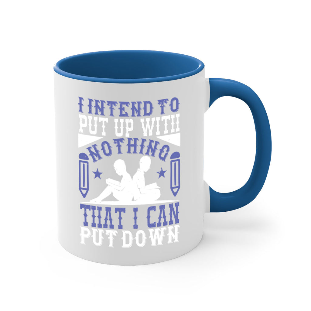 i intend to put up with nothing that i can put down 66#- Reading - Books-Mug / Coffee Cup