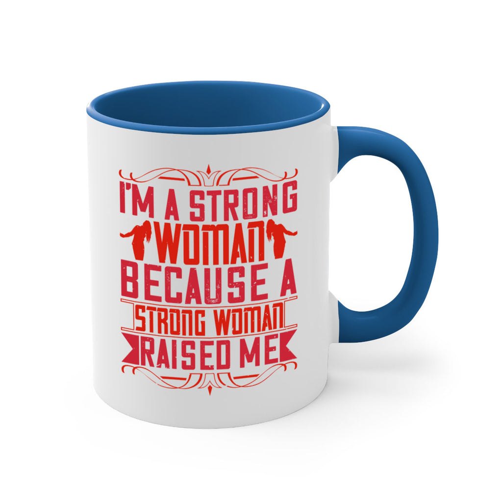 i’m a strong woman because a strong woman raised me 44#- parents day-Mug / Coffee Cup