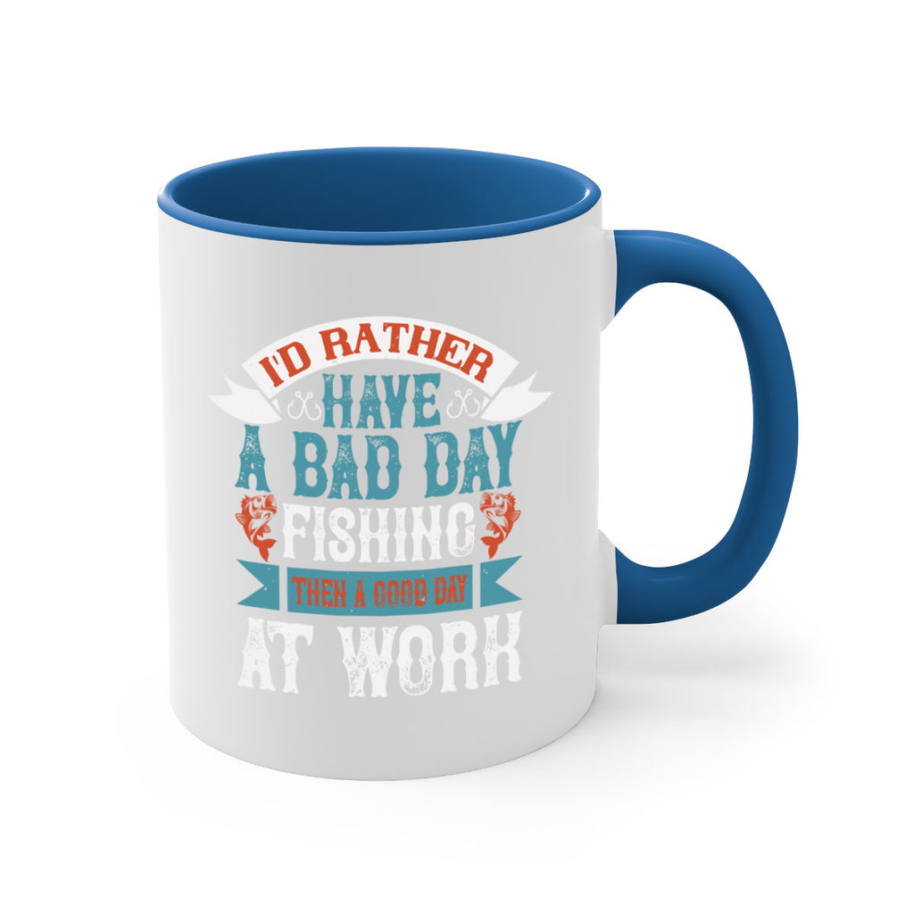 id rather have a bad day 286#- fishing-Mug / Coffee Cup