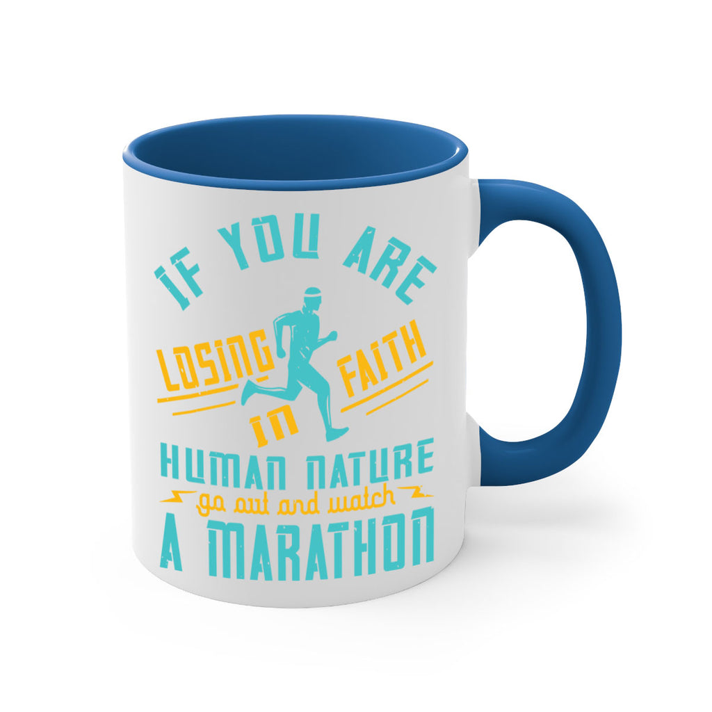 if you are losing faith in human nature go out and watch a marathon 37#- running-Mug / Coffee Cup