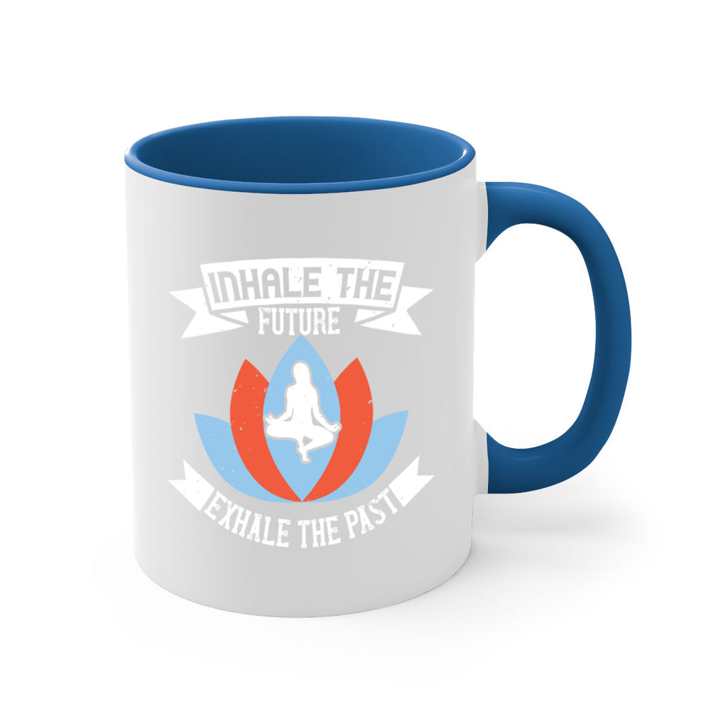 inhale the future exhale the past 84#- yoga-Mug / Coffee Cup