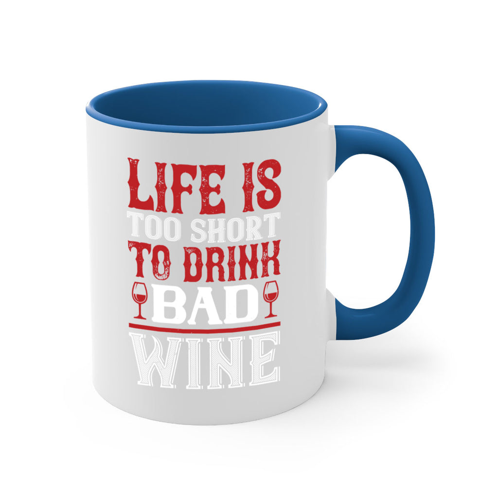 life is too short 71#- wine-Mug / Coffee Cup