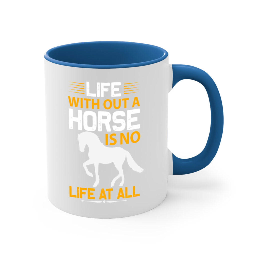 life without a horse is no life at all Style 2#- horse-Mug / Coffee Cup