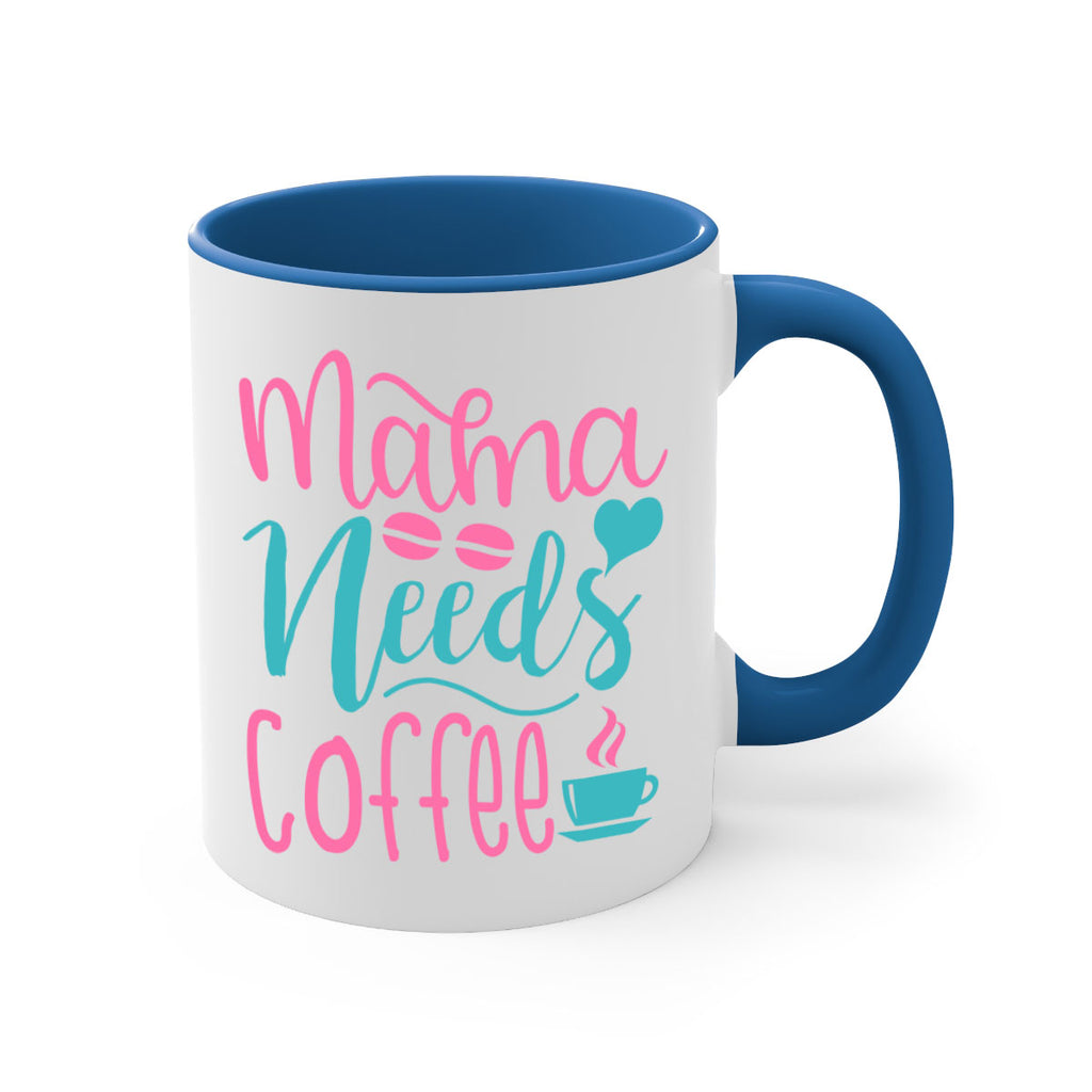 mama needs coffee 192#- coffee-Mug / Coffee Cup