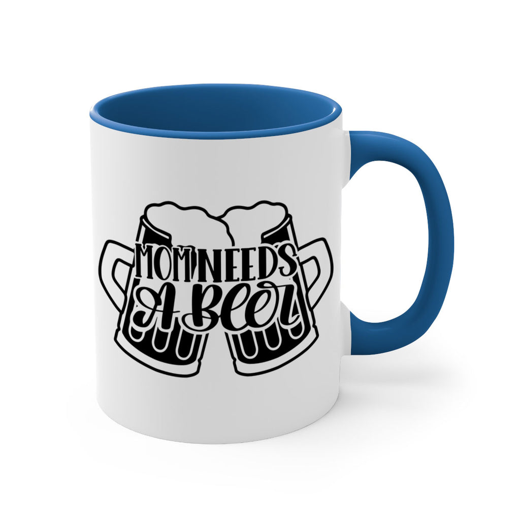 mom needs a beer 25#- beer-Mug / Coffee Cup