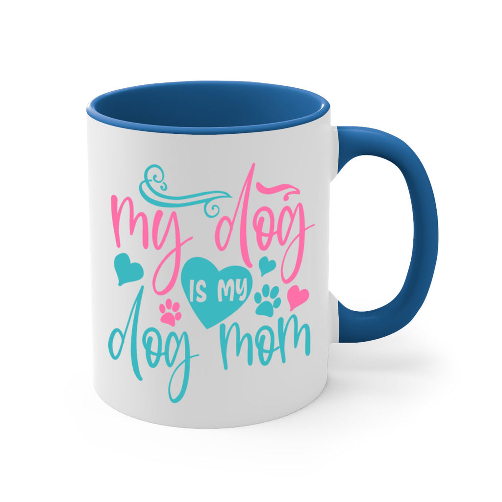 my dog is my dog mom 309#- mom-Mug / Coffee Cup