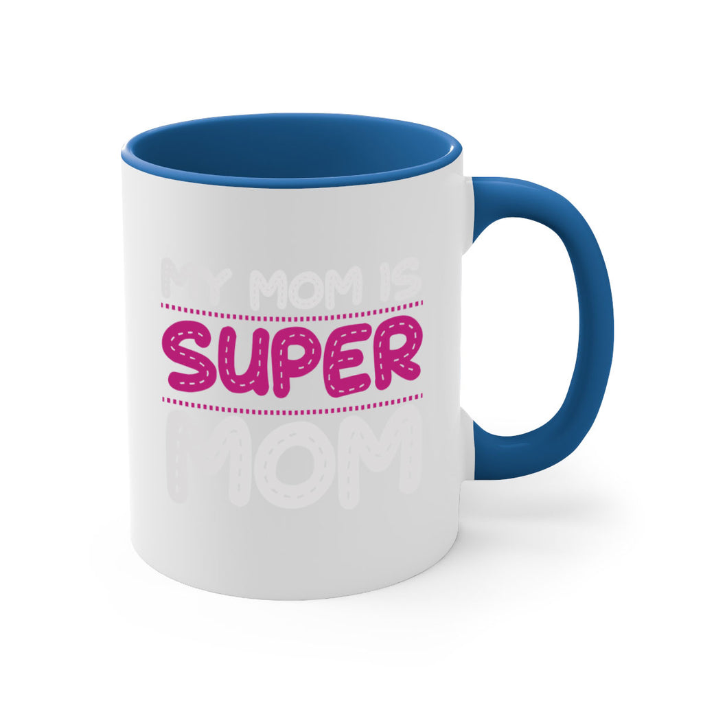 my mom is super mom 90#- mom-Mug / Coffee Cup