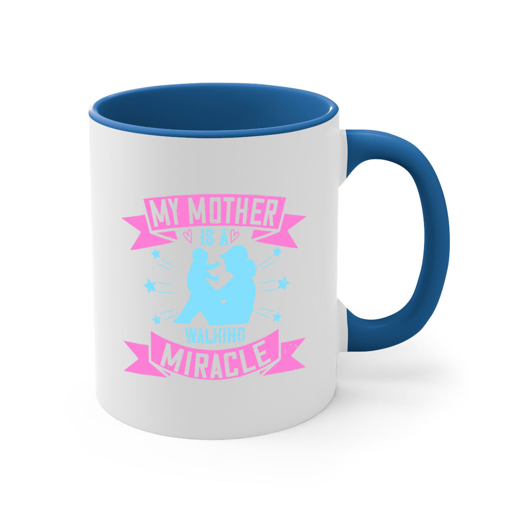 my mother is a walking miracle 87#- mom-Mug / Coffee Cup