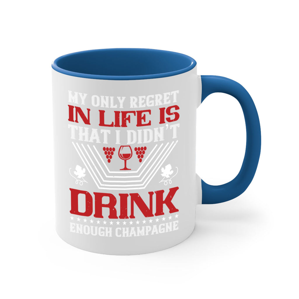 my only regret in life is that i didn t 69#- wine-Mug / Coffee Cup