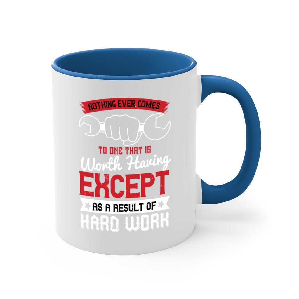 nothing ever comes to one that is worth having except as a result of hard work 23#- labor day-Mug / Coffee Cup