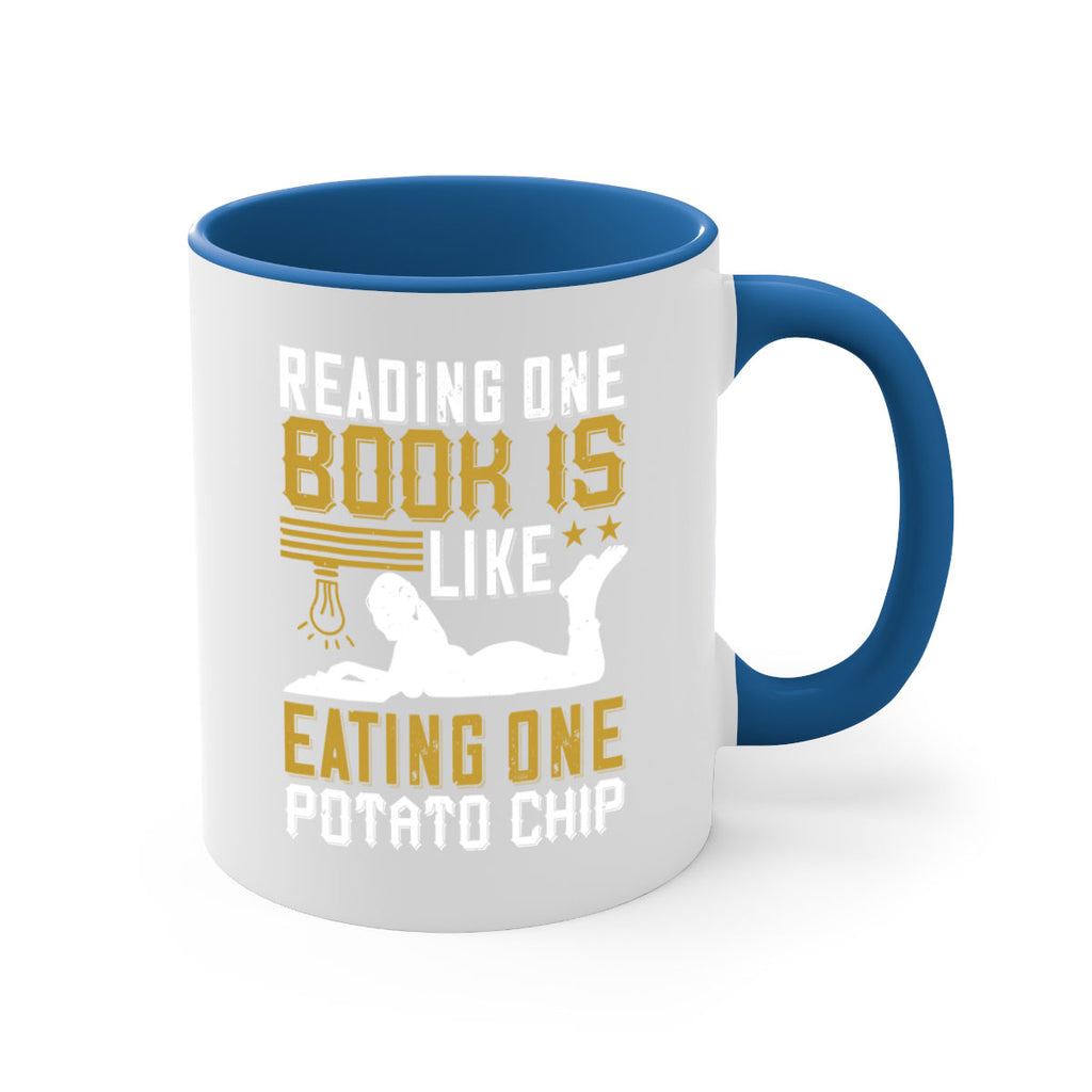 reading one book is like eating one potato chip 15#- Reading - Books-Mug / Coffee Cup