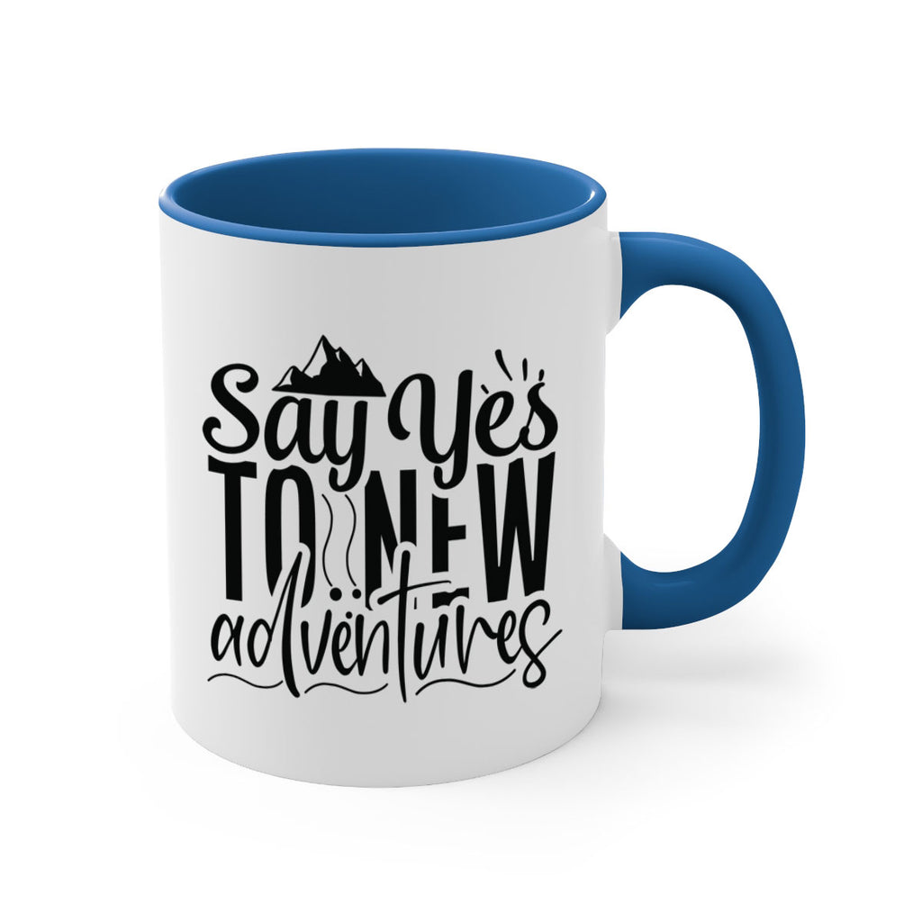 say yes to new adventures Style 76#- motivation-Mug / Coffee Cup