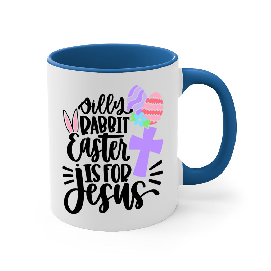 silly rabbit easter is for jesus 11#- easter-Mug / Coffee Cup