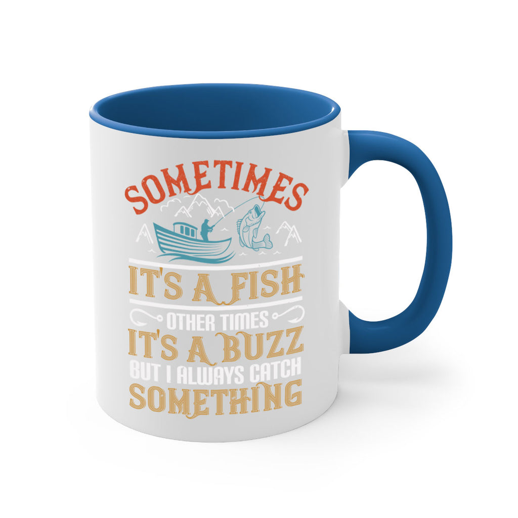 sometimes its a fish other times 280#- fishing-Mug / Coffee Cup