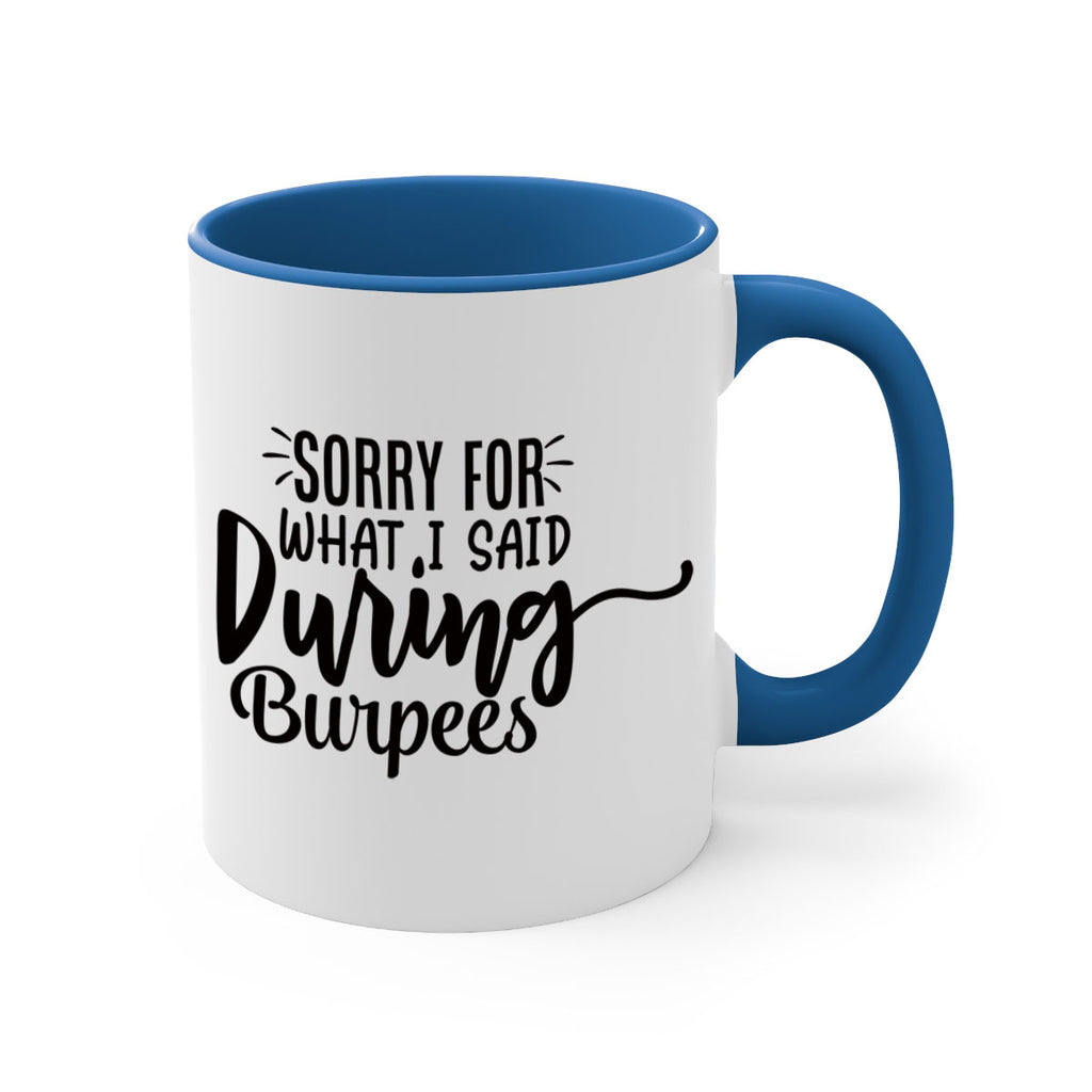 sorry for what i said during burpees 15#- gym-Mug / Coffee Cup