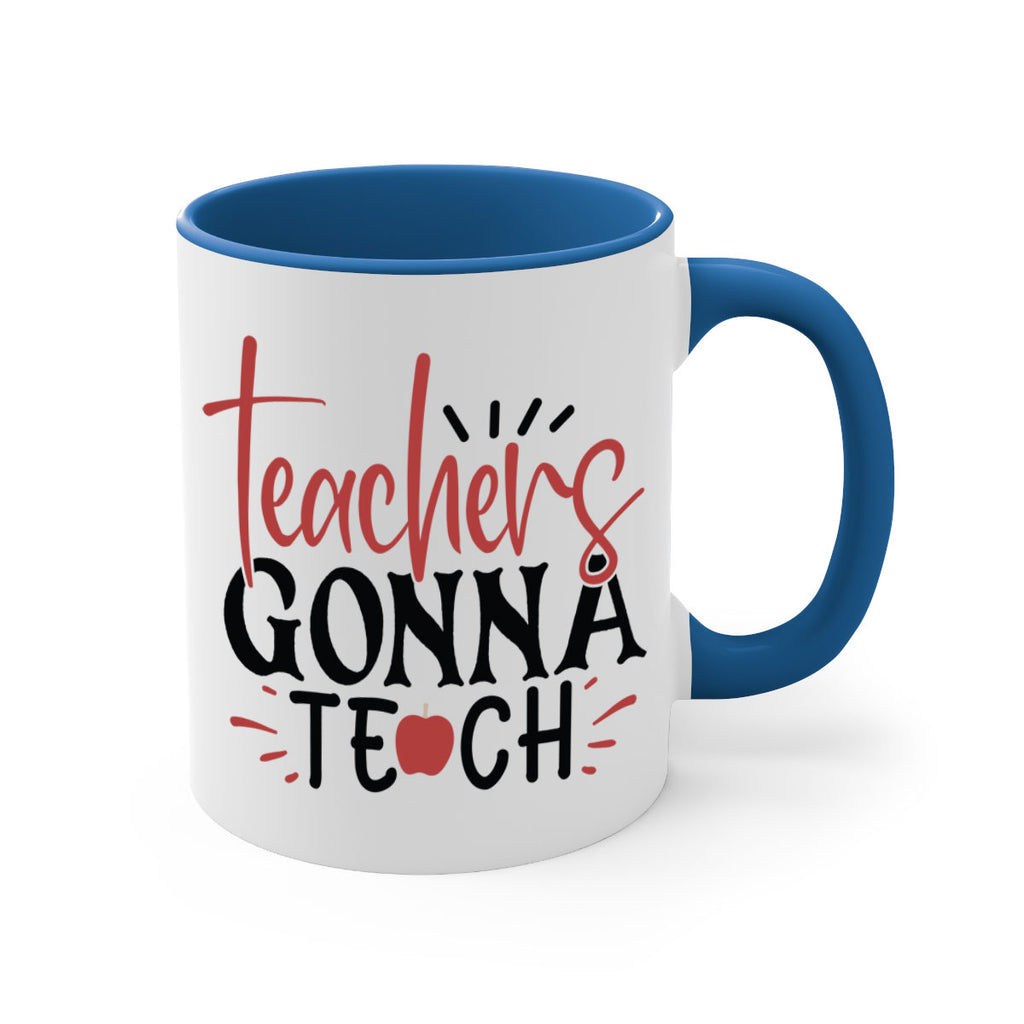 teachers gonna teach Style 132#- teacher-Mug / Coffee Cup