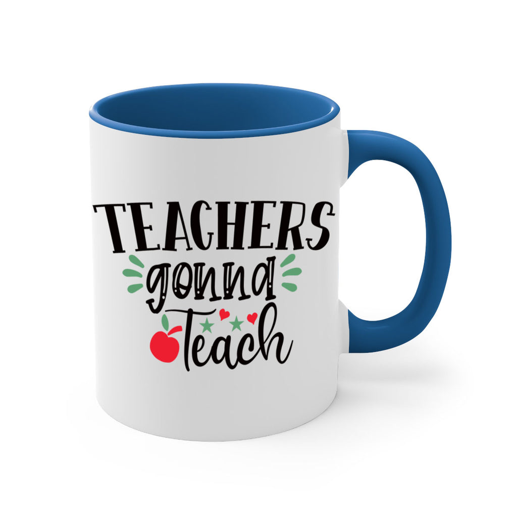 teachers gonna teach Style 196#- teacher-Mug / Coffee Cup