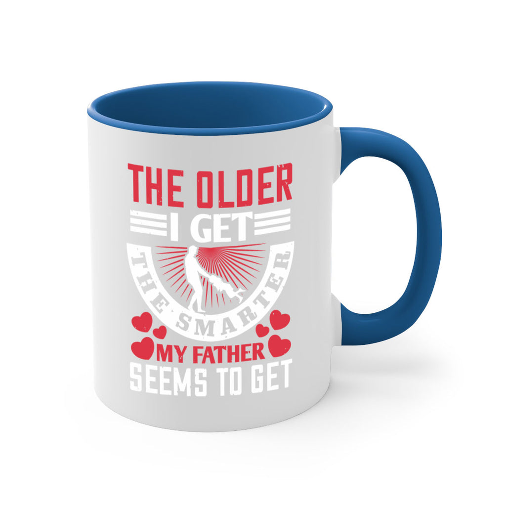 the older i get the smarter my 153#- fathers day-Mug / Coffee Cup