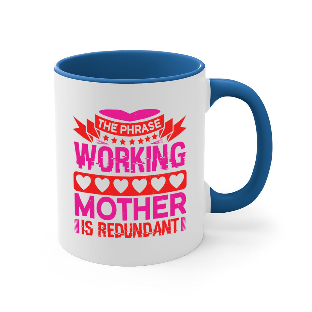 the phrase working mother is redundant 22#- mothers day-Mug / Coffee Cup