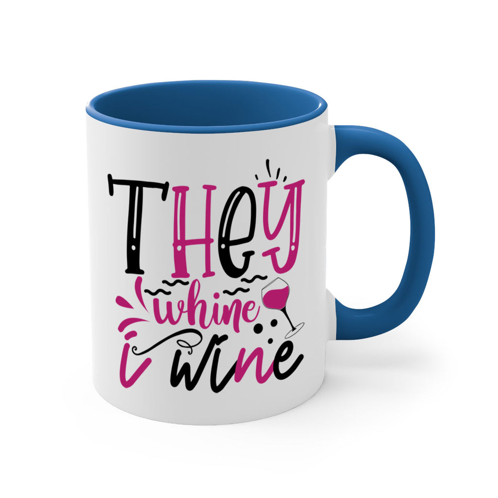 they whine i wine 155#- wine-Mug / Coffee Cup