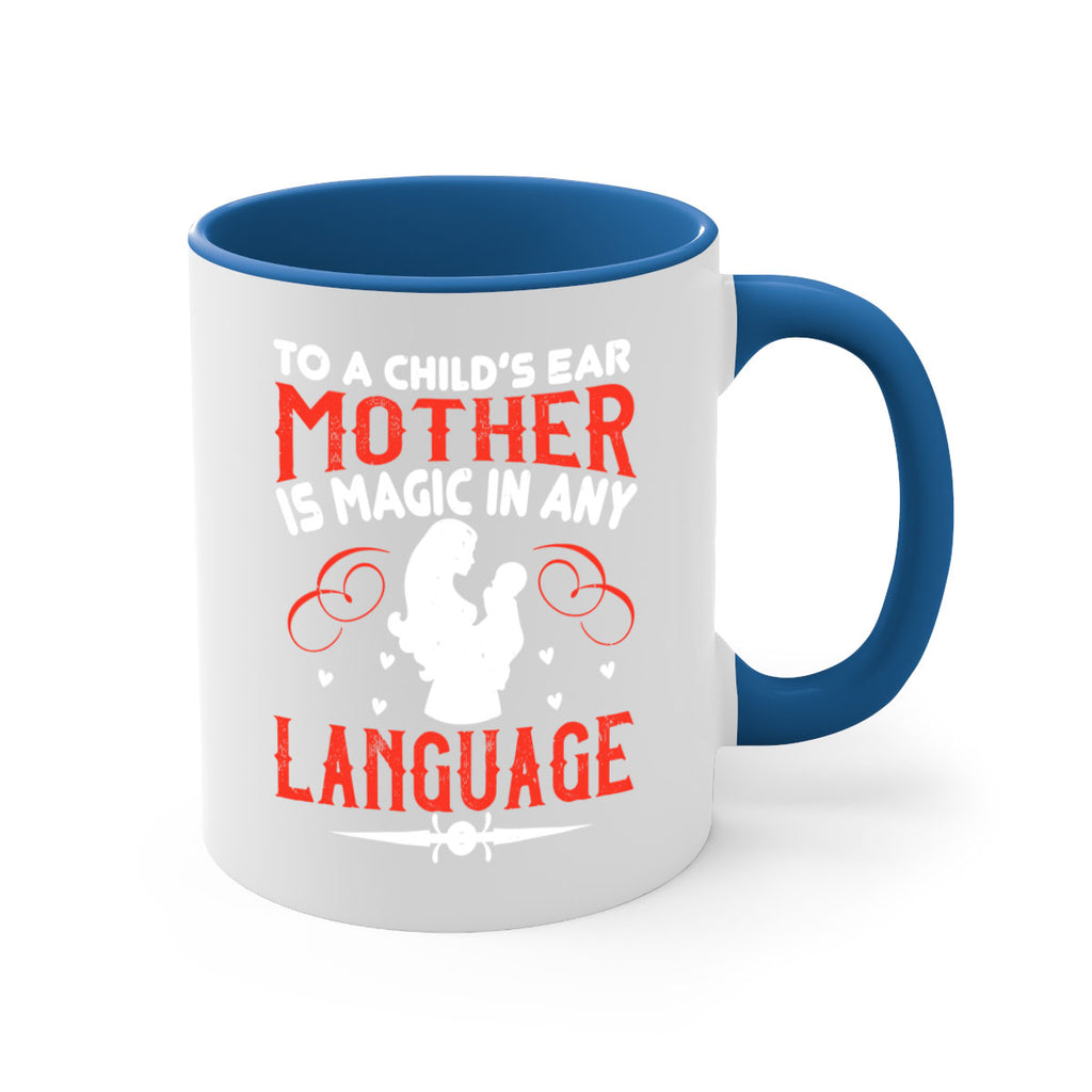 to a child’s ear ‘mother’ is magic in any language 34#- mom-Mug / Coffee Cup