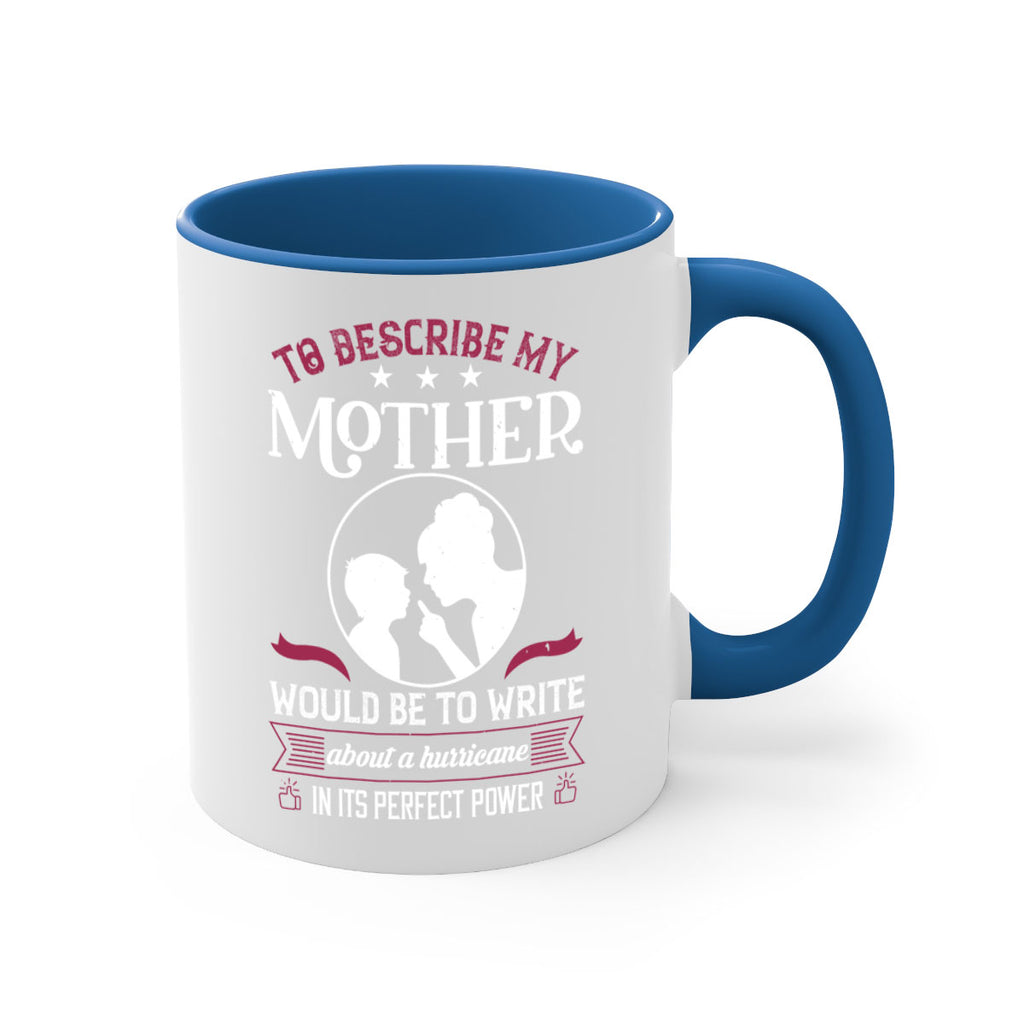 to describe my mother 19#- mothers day-Mug / Coffee Cup
