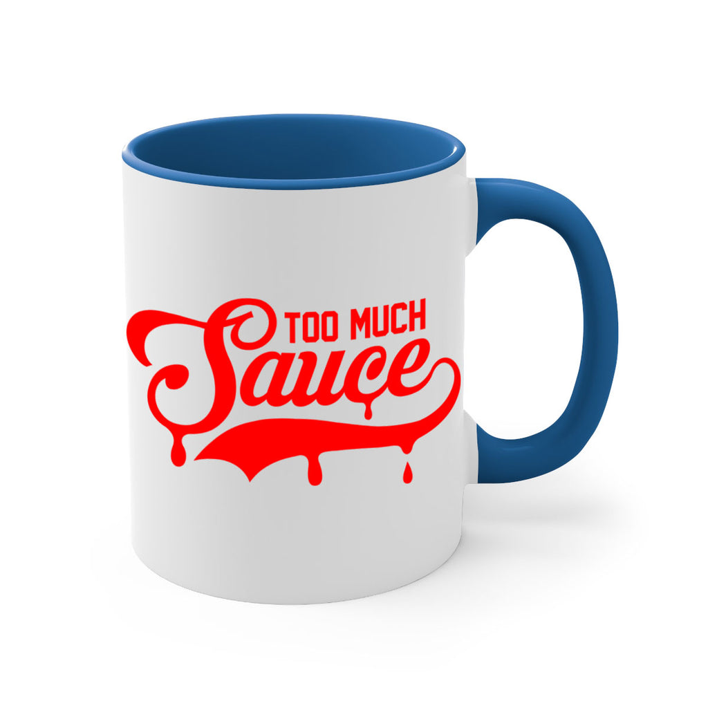 too much sauce 18#- black words - phrases-Mug / Coffee Cup