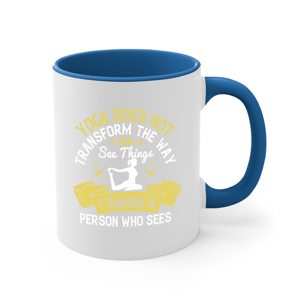 yoga does not transform the way we see things it transforms the person who sees 34#- yoga-Mug / Coffee Cup