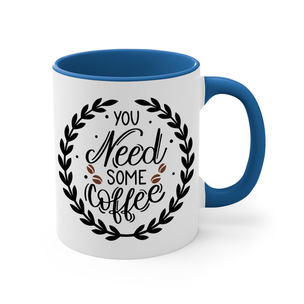you need some coffee 2#- coffee-Mug / Coffee Cup