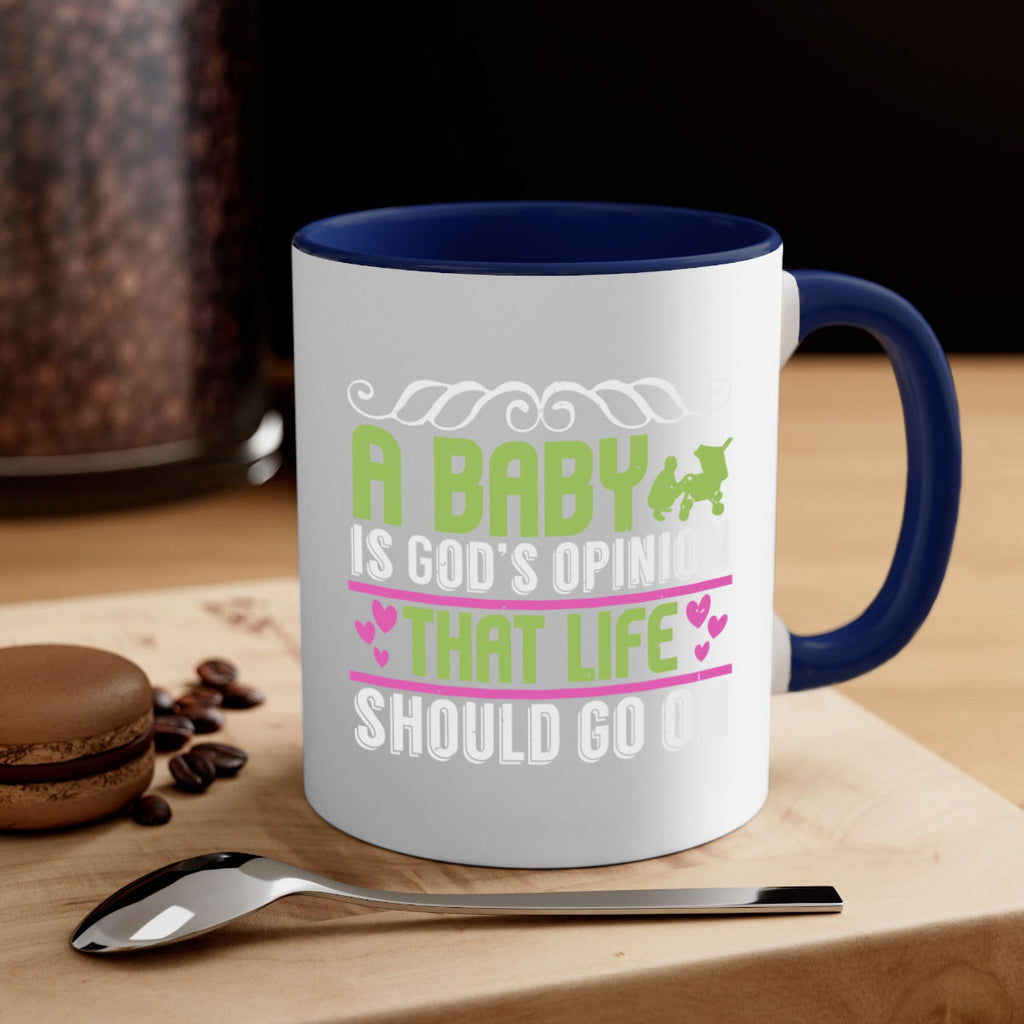 A baby is God opinion that life should go on Style 168#- baby2-Mug / Coffee Cup