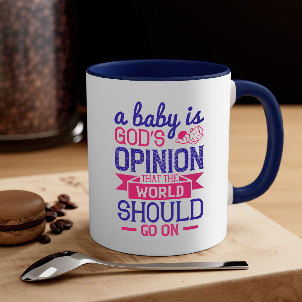 A baby is God’s opinion that the world should go on Style 139#- baby2-Mug / Coffee Cup
