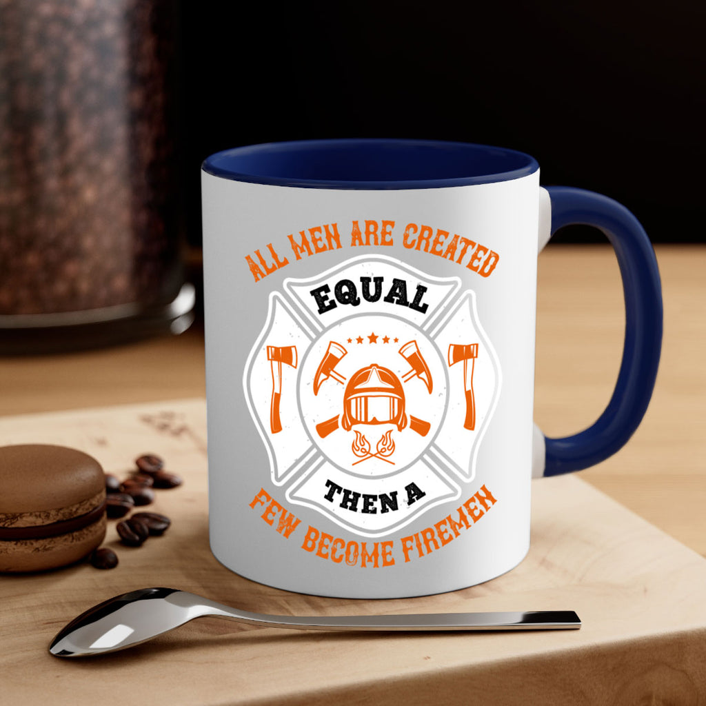 All men are created equal then a few become firemen Style 94#- fire fighter-Mug / Coffee Cup