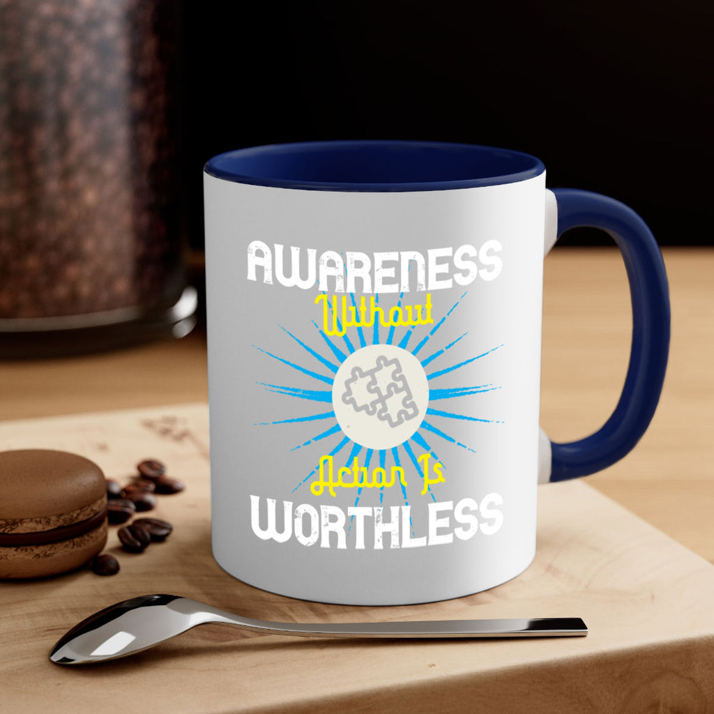Awareness without action is worthless Style 2#- Self awareness-Mug / Coffee Cup
