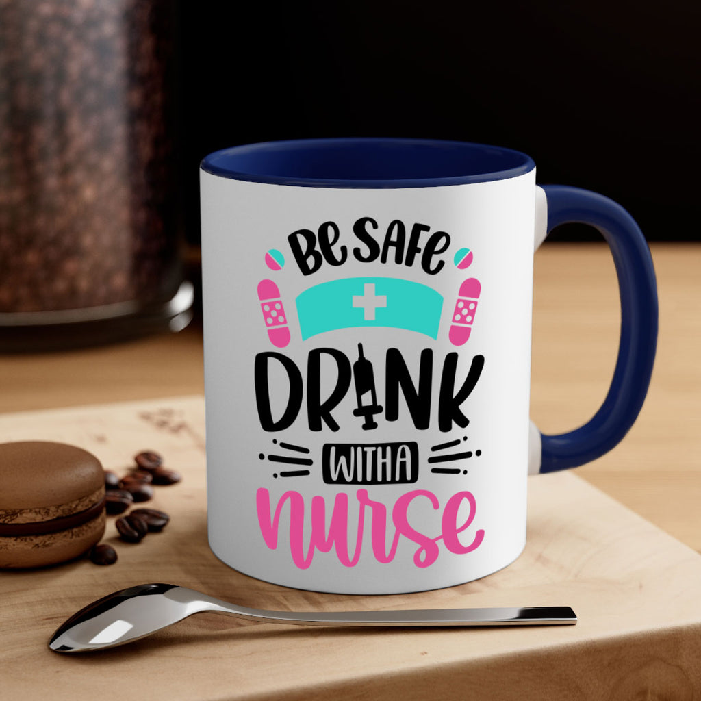 Be Safe Drink With a Nurse Style Style 224#- nurse-Mug / Coffee Cup