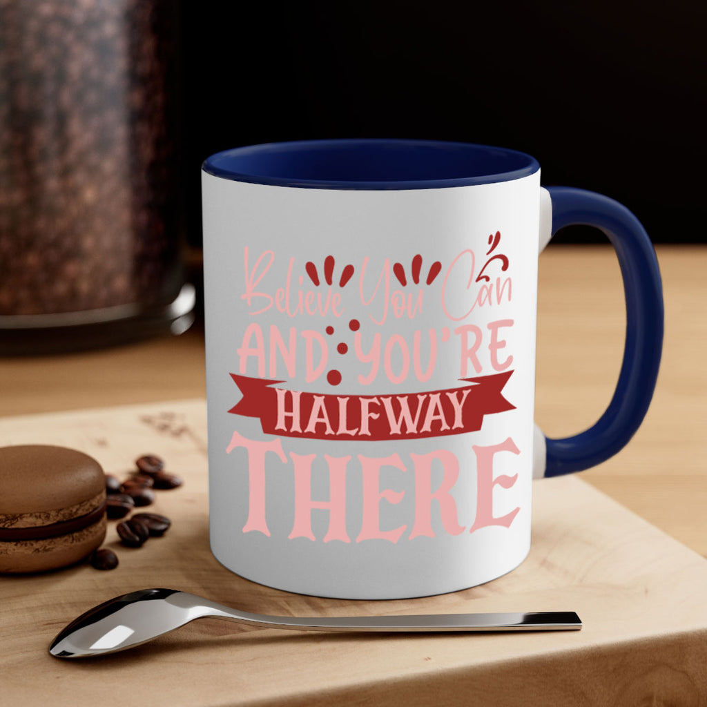 Believe You Can And You’re Halfway There Style 137#- motivation-Mug / Coffee Cup
