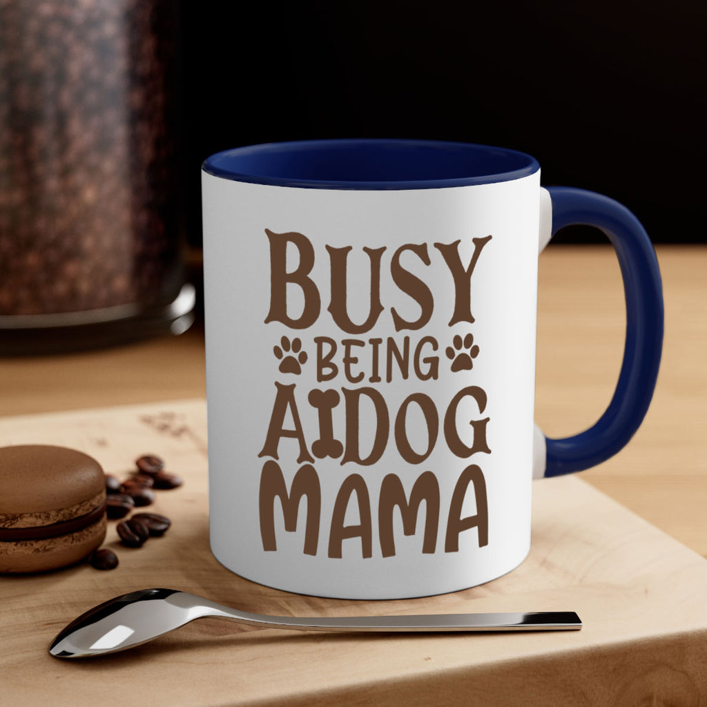 Busy Being A Dog Mama Style 124#- Dog-Mug / Coffee Cup