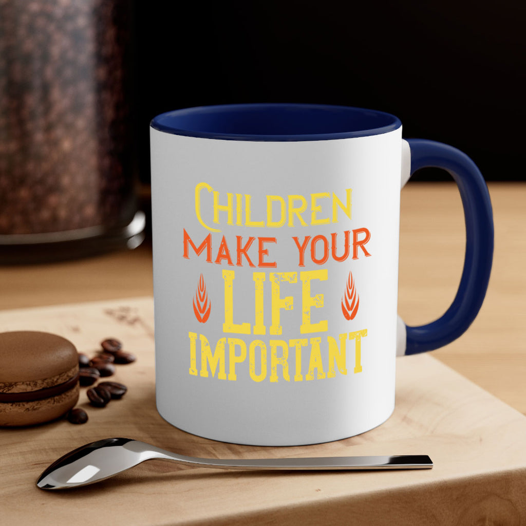 Children make your life important Style 46#- kids-Mug / Coffee Cup