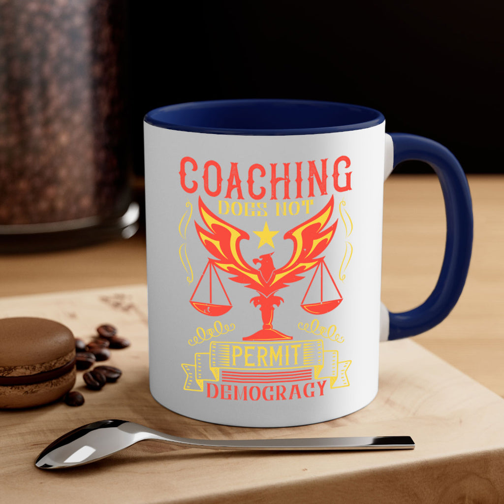 Coaching does not permit democracy Style 48#- dentist-Mug / Coffee Cup