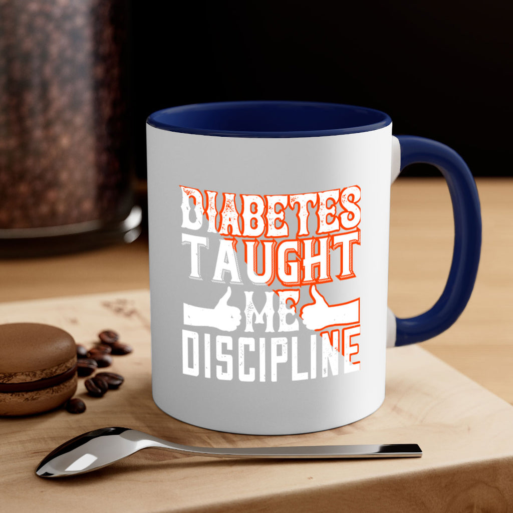 Diabetes taught me discipline Style 45#- diabetes-Mug / Coffee Cup